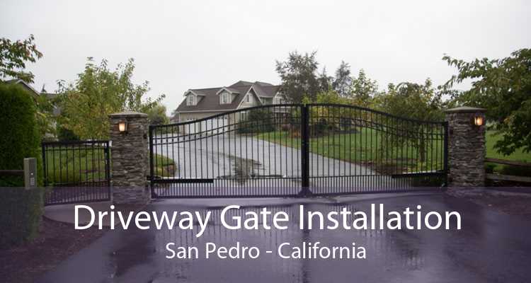 Driveway Gate Installation San Pedro - California